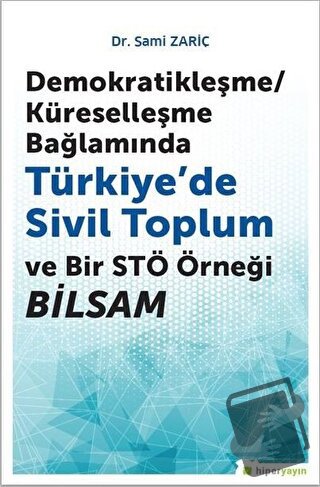 Demokratikleşme-Küreselleşme Bağlamında Türkiye’de Sivil Toplum ve Bir