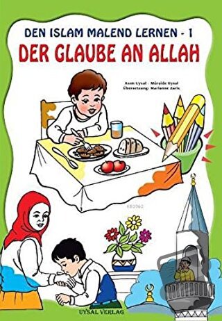 Den İslam Malend Lernen - Den Glaube An Allah 1 - Kolektif - Uysal Yay