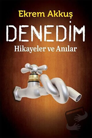 Denedim - Ekrem Akkuş - Cinius Yayınları - Fiyatı - Yorumları - Satın 