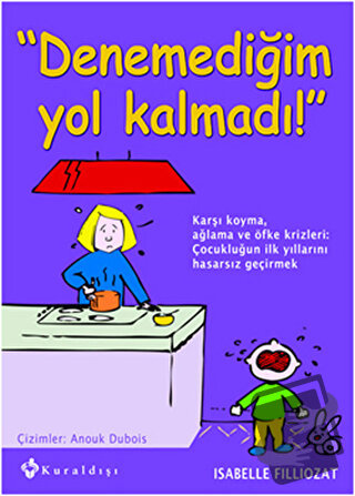 Denemediğim Yol Kalmadı - Isabelle Filliozat - Kuraldışı Yayınevi - Fi