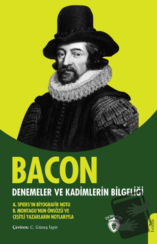 Denemeler ve Kadimlerin Bilgeliği - Francis Bacon - Dorlion Yayınları 