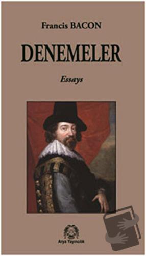 Denemeler - Francis Bacon - Arya Yayıncılık - Fiyatı - Yorumları - Sat