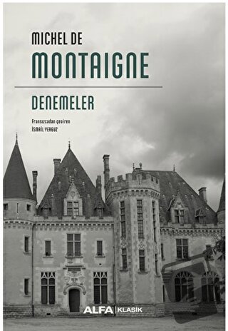 Denemeler - Michel de Montaigne - Alfa Yayınları - Fiyatı - Yorumları 