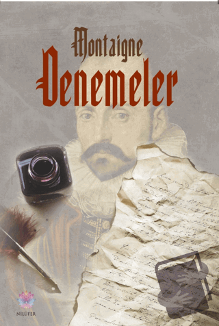 Denemeler - Michel de Montaigne - Nilüfer Yayınları - Fiyatı - Yorumla