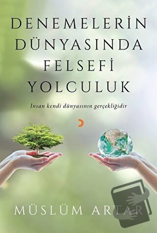 Denemelerin Dünyasında Felsefi Yolculuk - Müslüm Artar - Cinius Yayınl