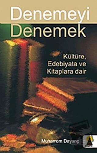 Denemeyi Denemek - Muharrem Dayanç - Ebabil Yayınları - Fiyatı - Yorum