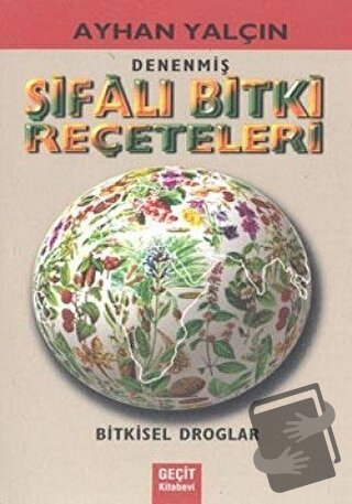 Denenmiş Şifalı Bitki Reçeteleri - Ayhan Yalçın - Geçit Kitabevi - Fiy