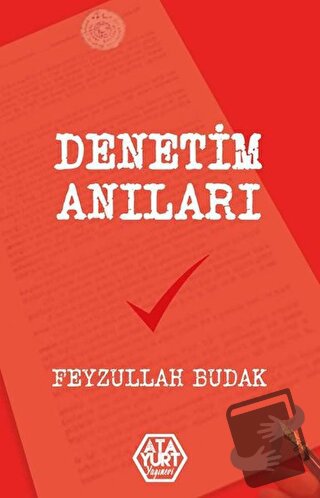 Denetim Anıları - Feyzullah Budak - Atayurt Yayınevi - Fiyatı - Yoruml