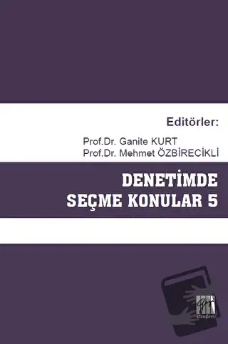 Denetimde Seçme Konular 5 - Ganite Kurt - Gazi Kitabevi - Fiyatı - Yor