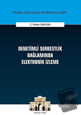 Denetimli Serbestlik Bağlamında Elektronik İzleme (Ciltli) - C. Erdem 