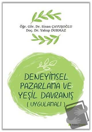 Deneyimsel Pazarlama ve Yeşil Davranış (Uygulamalı) - Sinan Çavuşoğlu 