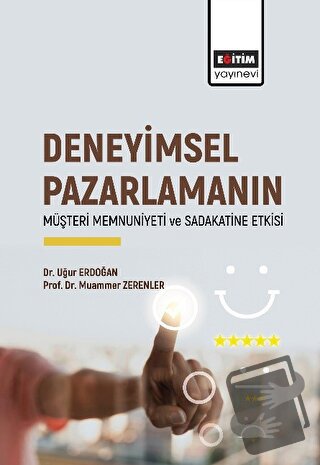 Deneyimsel Pazarlamanın Müşteri Memnuniyeti ve Sadakatine Etkisi - Uğu