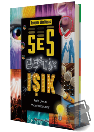 Deneylerle Bilim Dünyası: Ses, Elektrik, Işık - Victoria Dobney - Epsi