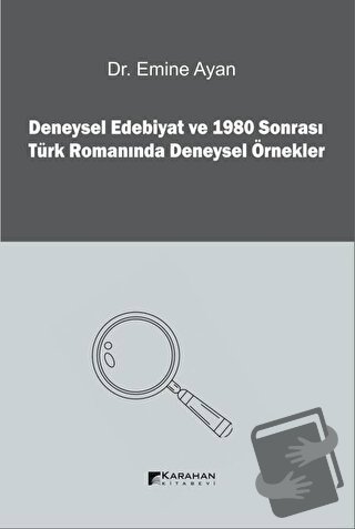 Deneysel Edebiyat ve 1980 Sonrası Türk Romanında Deneysel Örnekler - E