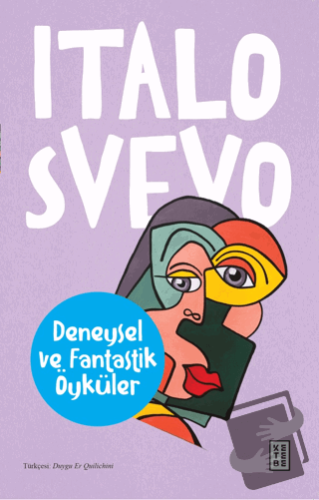 Deneysel ve Fantastik Öyküler - Italo Svevo - Ketebe Yayınları - Fiyat