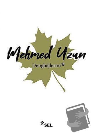 Dengbejlerim - Mehmed Uzun - Sel Yayıncılık - Fiyatı - Yorumları - Sat