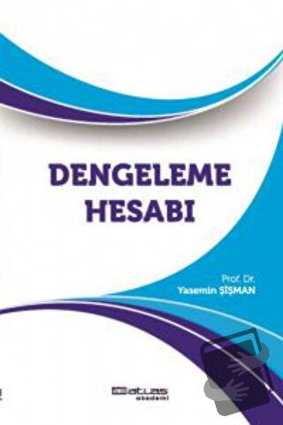 Dengeleme Hesabı - Yasemin Şişman - Atlas Akademi - Fiyatı - Yorumları