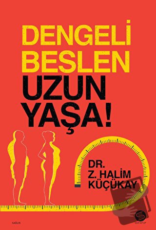 Dengeli Beslen Uzun Yaşa! - Z. Halim Küçükay - Sahi Kitap - Fiyatı - Y