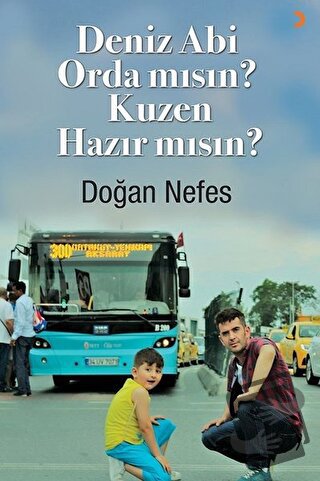 Deniz Abi Orda mısın? Kuzen Hazır mısın? - Doğan Nefes - Cinius Yayınl