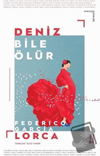 Deniz Bile Ölür - Federico Garcia Lorca - Ketebe Yayınları - Fiyatı - 