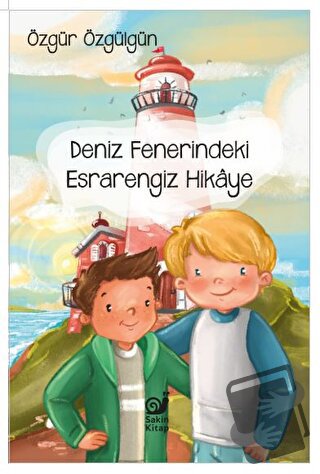 Deniz Fenerindeki Esrarengiz Hikaye - Özgür Özgülgün - Sakin Kitap - F