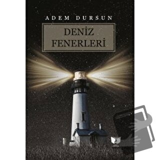 Deniz Fenerleri - Adem Dursun - Ateş Yayınları - Fiyatı - Yorumları - 