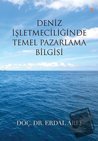 Deniz İşletmeciliğinde Temel Pazarlama Bilgisi - Erdal Arlı - Cinius Y