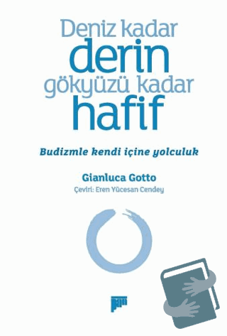 Deniz Kadar Derin Gökyüzü Kadar Hafif – Budizmle Kendi İçine Yolculuk 