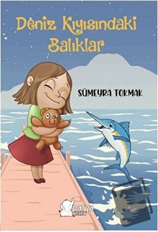 Deniz Kıyısındaki Balıklar - Sümeyra Tokmak - Parya Kitap - Fiyatı - Y