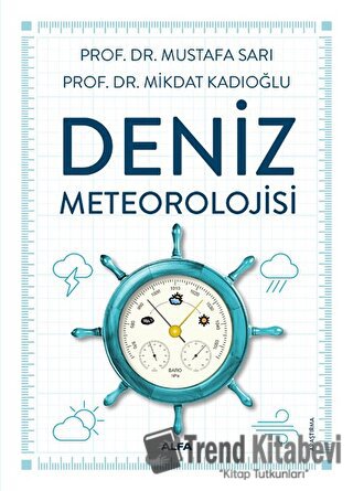 Deniz Meteorolojisi - Mikdat Kadıoğlu - Alfa Yayınları - Fiyatı - Yoru