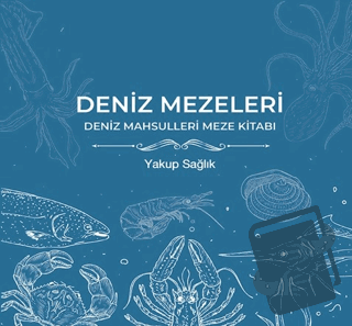 Deniz Mezeleri - Yakup Sağlık - Cinius Yayınları - Fiyatı - Yorumları 