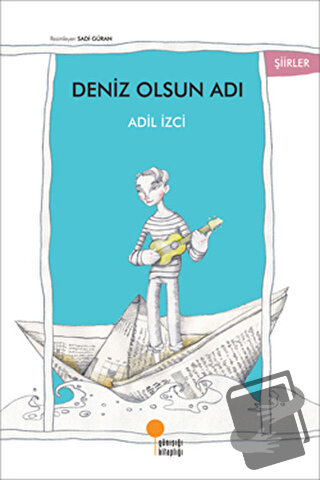 Deniz Olsun Adı - Adil İzci - Günışığı Kitaplığı - Fiyatı - Yorumları 