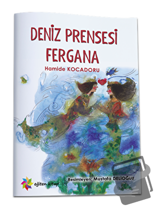 Deniz Prensesi Fergana - Hamide Kocadoru - Eğiten Kitap - Fiyatı - Yor