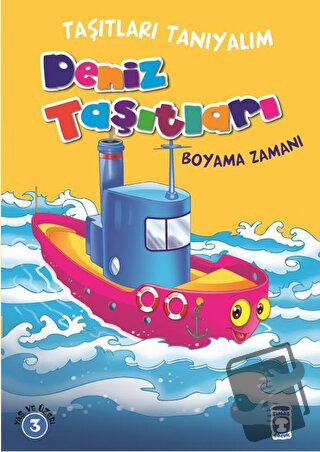 Deniz Taşıtları Boyama Zamanı - Taşıtları Tanıyalım - Mehmet Baltaoğlu