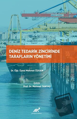 Deniz Tedarik Zincirinde Tarafların Yönetimi - Mehmet Özkan - Paradigm