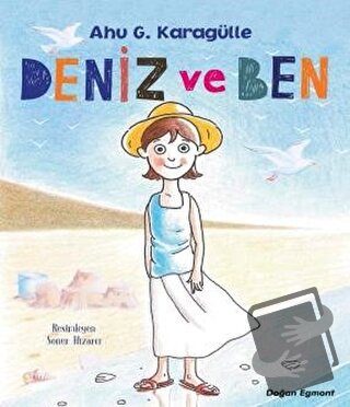 Deniz ve Ben - Ahu G. Karagülle - Doğan Egmont Yayıncılık - Fiyatı - Y