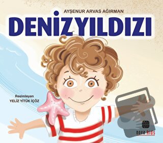 Deniz Yıldızı - Ayşenur Arvas Ağırman - Nova Kids - Fiyatı - Yorumları