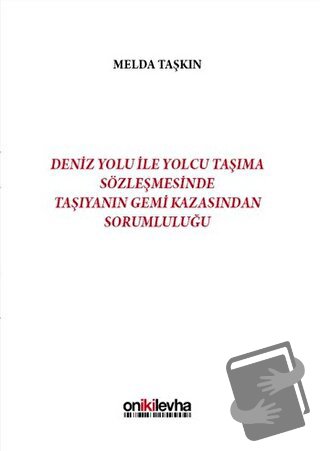 Deniz Yolu ile Yolcu Taşıma Sözleşmesinde Taşıyanın Gemi Kazasından So