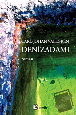 Denizadamı - Carl-Johan Vallgren - Metis Yayınları - Fiyatı - Yorumlar