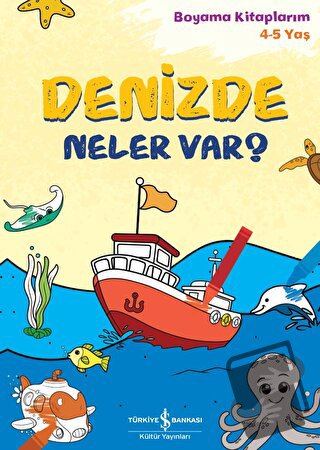 Denizde Neler Var? - Kolektif - İş Bankası Kültür Yayınları - Fiyatı -