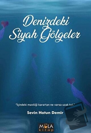 Denizdeki Siyah Gölgeler - Sevin Hatun Demir - Mola Kitap - Fiyatı - Y