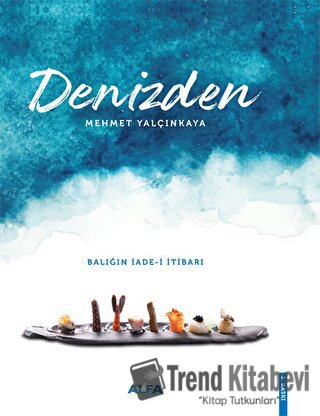 Denizden (Ciltli) - Mehmet Yalçınkaya - Alfa Yayınları - Fiyatı - Yoru