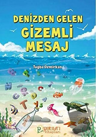 Denizden Gelen Gizemli Mesaj - Tuğba Demirkan - Pırıltı Kitapları - Er