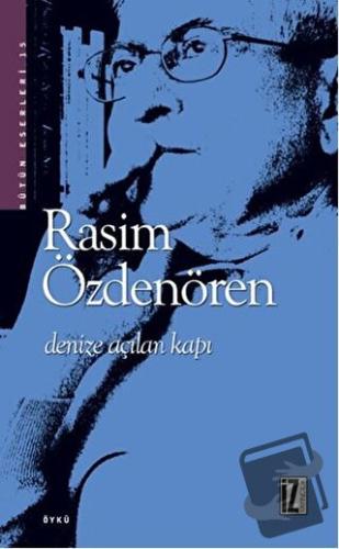 Denize Açılan Kapı - Rasim Özdenören - İz Yayıncılık - Fiyatı - Yoruml