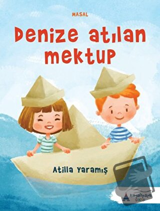 Denize Atılan Mektup - Atilla Yaramış - Kayalıpark Çocuk - Fiyatı - Yo