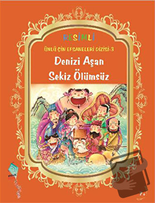 Denizi Aşan Sekiz Ölümsüz - Duan Lixin - Kaynak Çocuk Yayınları - Fiya