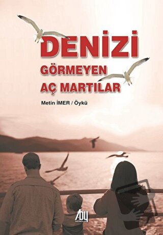 Denizi Görmeyen Aç Martılar - Metin İmer - Baygenç Yayıncılık - Fiyatı