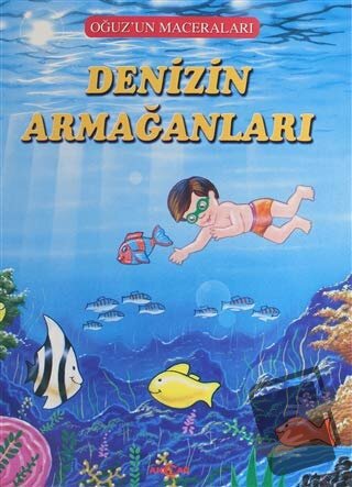 Denizin Armağanları - Oğuz'un Maceraları - Fatma Tatcı - Akçağ Yayınla