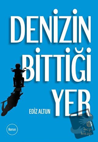 Denizin Bittiği Yer - Ediz Altun - Hep Kitap - Fiyatı - Yorumları - Sa