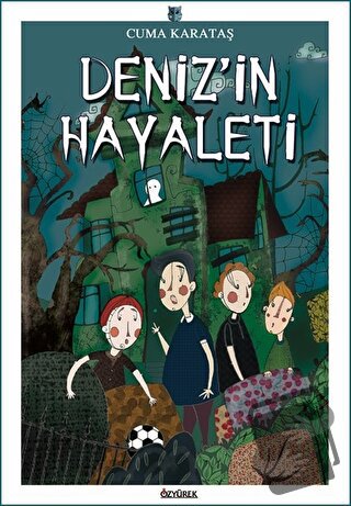 Deniz'in Hayaleti - Cuma Karataş - Özyürek Yayınları - Fiyatı - Yoruml